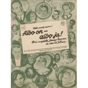 [nuty] ALBO ON - ALBO JA! WALC ANGIELSKI. Wielki przebój śpiewany przez Aleksandra Żabczyńskiego. Słowa Aleksandra Jellina. Muzyka Jerzego Rosnera [1936]