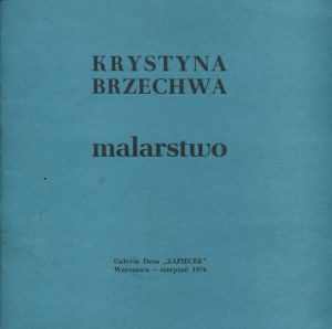 BRZECHWA Krystyna - Malarstwo. Katalog wystawy [1976] [AUTOGRAF I DEDYKACJA]