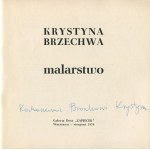 BRZECHWA Krystyna - Malarstwo. Katalog wystawy [1976] [AUTOGRAF I DEDYKACJA]