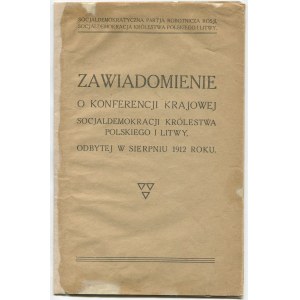 Zawiadomienie o Konferencji Krajowej Socjaldemokracji Królestwa Polskiego i Litwy, odbytej w sierpniu 1912 roku