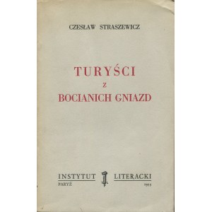 STRASZEWICZ Czesław - Turyści z bocianich gwiazd [wydanie pierwsze Paryż 1953]