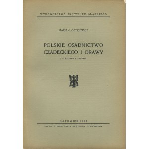 GOTKIEWICZ Marian - Polskie osadnictwo Czadeckiego i Orawy [1939]