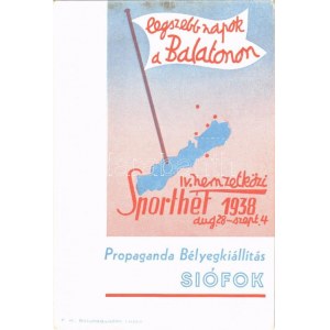 1938 Siófok, IV. Nemzetközi Sporthét, propaganda Bélyegkiállítás. Legszebb napok a Balatonon + So. Stpl (non PC...