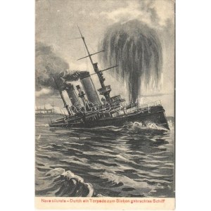 Nave silurata / Durch ein Torpedo zum Sinken gebrachtes Schiff. K.u.K. Kriegsmarine / Osztrák...