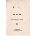 Walter von Zur Wester: Exlibris. (Bucheignerzeichen.) Mit 6 Kunstbeilagen und 164 Abbildungen...