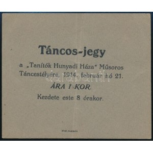 1914 Tanítók Hunyadi háza táncestély, táncos jegy. 5f helyi illetékbélyeggel ...