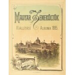 Bartalus István: Magyar Zeneköltők Kiállítási Albuma - 1885  Bp., 1885, Rózsavölgyi és Társa Cs. és Kir...