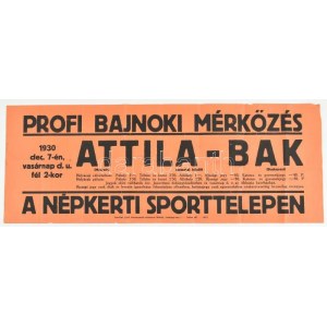 1930 Népkerti Sporttelep Profi bajnoki mérkőzés Attila - BAK TK labdarúgó mérkőzés plakátja...