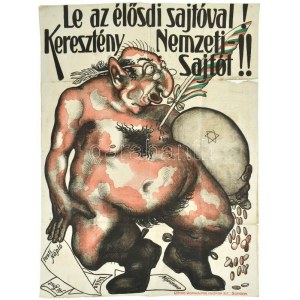 1919 Le az élősdi sajtóval! Keresztény Nemzeti Sajtót! Antiszemita plakát Sopron, (1919) : Röttig...
