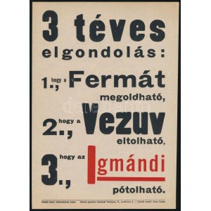 cca 1920-1930 3 téves elgondolás: ..., Schmidthauer-féle Igmándi keserűvíz reklám-, villamosplakát, Bp., Globus-ny....