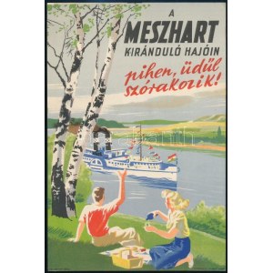 cca 1950 A MESzHART kiránduló hajóin pihen, üdül szórakozik!, villamos reklámplakát, hajtásnyommal...