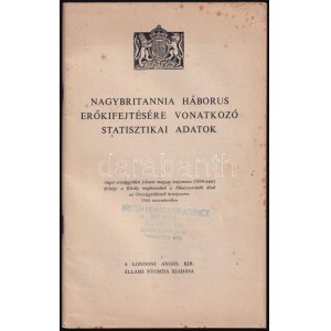 1944 Nagybritannia háborús erőkifejtésére vonatkozó statisztikai adatok. Angol országgyűlési jelentés magyar lenyomata ...