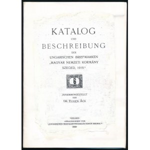 Dr. Eugen Ács: Katalog und Beschreibung der Ungarischen Briefmarken Magyar Nemzeti Kormány Szeged 1919 (1920, Szeged...