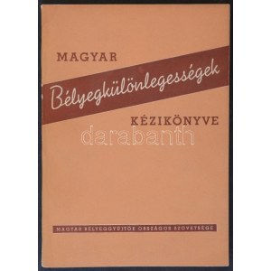 Magyar bélyegkülönlegességek kézikönyve (Budapest, 1956) ...