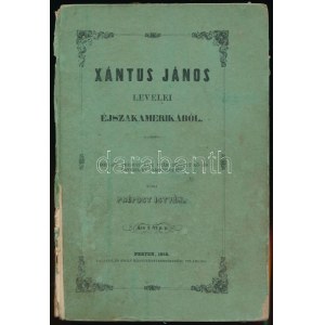 Xántus János levelei Éjszakamerikából. Tizenkét eredeti rajzok után készült kő- és egynéhány fametszettel...