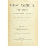 Borovszky Samu: Borsod vármegye története a legrégibb időktől a jelenkorig. I. köt....