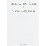 Miskolc története I-V. köt. [Összesen 8 könyv.] Főszerk.: Dobrossy István. Draskóczy-Gyulai-Kubinyi-Ringer-Tóth...