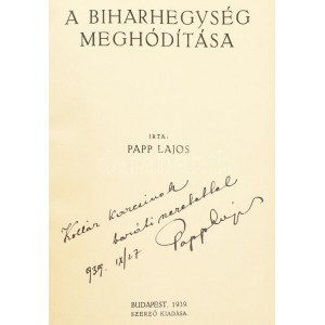 Papp Lajos: A Bihar-hegység meghódítása. Bp., 1939, szerzői magánkiadás (Élet-ny.). 140+24 p. Fekete-fehér ábrákkal...