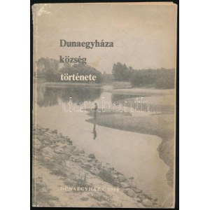 Tóth-Szöllős Mihály: Dunaegyháza község története. Duanegyháza, 1968.,(Kecskemét, Bács-Kiskun m. Nyomda V.-ny.), 87 p...