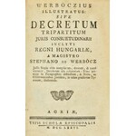 [Werbőczy István (1465-1541)] Werbőczius illustratus...