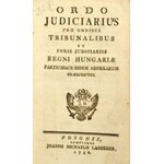 Ordo Judiciarius pro omnibus tribunalibus et foris judiciariis Regni Hungariae praescriptus. Pozsony, 1786...