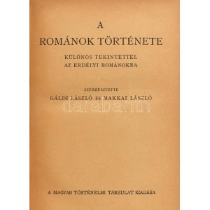 Gáldi László-Makkai László: A románok története-különös tekintettel az erdélyi románokra ...