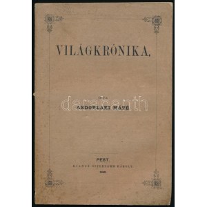 Andorlaki Máté: Világkrónika. Pest, 1860,Osterlamm Károly, XVI+148+4 p. Második kiadás. Kiadói papírkötés...
