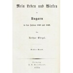 [Görgey] Görgei, Arthur,: Mein Leben und Wirken in Ungarn in den Jahren 1848 und 1849. I-II. Band. Leipzig, 1852, F. A...
