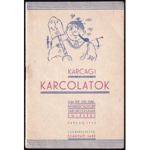 Szánthó Imre (szerk.): Karcagi karcolatok. A M. Kir. 100. diákmunkáscsoport táborozásának emlékére. Karcag, 1944...