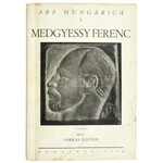 Farkas Zoltán: Medgyessy Ferenc. Ars Hungarica. 5. Szerk.: Ártinger Imre. Bp., 1934., Bisztrai Farkas Ferencz,(Maretich...