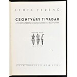 Lehel Ferenc: Csontváry Tivadar a posztimpresszionizmus magyar előfutára. Második vázlat. 70 képpel. Párizs, 1931...