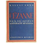 Kállai Ernő: Cézanne és a XX. század konstruktív művészete. Bp., 1944, Anonymus. 146 p...