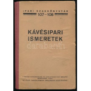 Havas Nándor-Bokros Lajos-Pelz Béla: Kávésipari ismeretek. Ipari szakkönyvtár 107-108. Bp.,[1945.]...