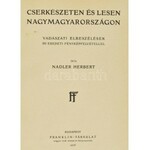 Nadler Herbert: Cserkészeten és lesen Nagymagyarországon. Vadászati elbeszélések. 80 eredeti fényképfelvétellel. Bp....