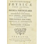 [Jaszlinszky András (1715-1783)] Andreas Jaszlinszky: Institutionum Physicae Pars Altera, seu physica particularis .....