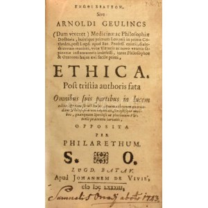 [Arnold Geulincx (1624-1669, Philaretus)] Arnoldi Geulings: Gnothi Seauton, sive - - ... Ethica...