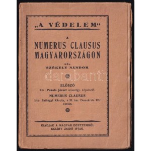 Székely Nándor: A Numerus Clausus Magyarországon. Bp., 1922. Kiadják a magyar egyetemről kizárt zsidó ifjak. 86p + II ...