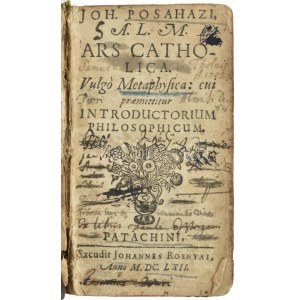 Pósaházi János: Ars catholica, vulgo metaphysica, cui praemittitur Introductorium Philosophicum. Sárospatak, 1662...
