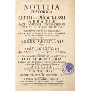Notitia historica de ortu et progressu Abbatiae Sacri Ordinis Cisterciensis B. M. V. ad S...