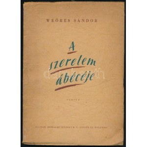 Weöres Sándor: A szerelem ábécéje. Versek. Bp, 1946, Új Idők,(Független-ny.), 52+4 p. Első kiadás. Kiadói papírkötés...