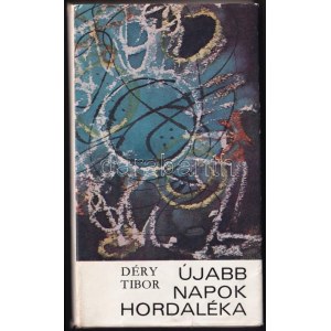 Déry Tibor: Újabb napok hordaléka. Bp.,1975,Szépirodalmi, 437+2 p. Első kiadás. Kiadói egészvászon-kötés...