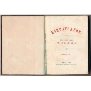 [Thaly Kálmán (1839-1909)] Thali Kálmán: Kárpáti kürt. Költemények Thali Kálmántól. Pest, 1860, Boldini Róbert, 241+3 p...