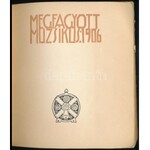 1906 Megfagyott Muzsikus. 1906. Szerk.: Janszky Béla, Kozma Lajos, Tátray Lajos. Benne számos illusztrációval...