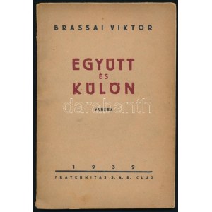 Brassai Viktor: Együtt és külön. Versek. A szerző, Brassai Viktor, (1913-1944) jogász, költő...