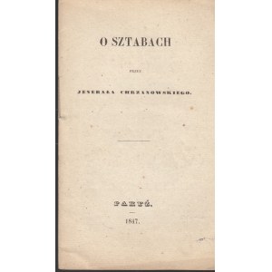 CHRZANOWSKI [Wojciech] - O sztabach przez jenerała...1847