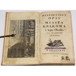 GRABOWSKI Ambr.[oży] - Historyczny opis miasta Krakowa i iego okolic. Wyd.1, 1822