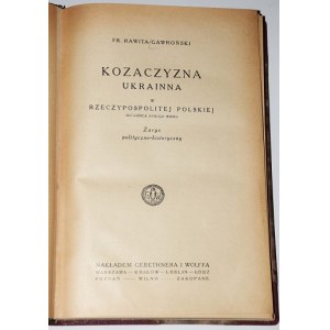 RAWITA-GAWROŃSKI Fr.[anciszek] - Kozaczyzna ukrainna w Rzeczypospolitej Polskiej do końca XVIII-...