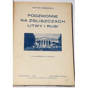 URBAŃSKI Antoni - Podzwonne na zgliszczach Litwy i Rusi