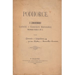 [NOWAKOWSKI Wacław] - Podhorce. O zamurowaniu Ludwiki z Kunickich Rzewuskiej...1896