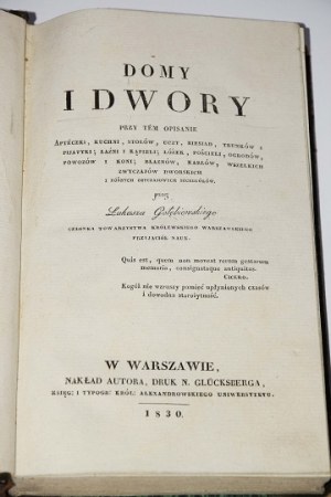 GOŁĘBIOWSKI Łukasz - Domy i dwory, przy tem opisanie apteczki...wyd.1, 1830